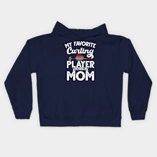 Curling mom My favorite curling player calls me mom curling Kids Hoodie